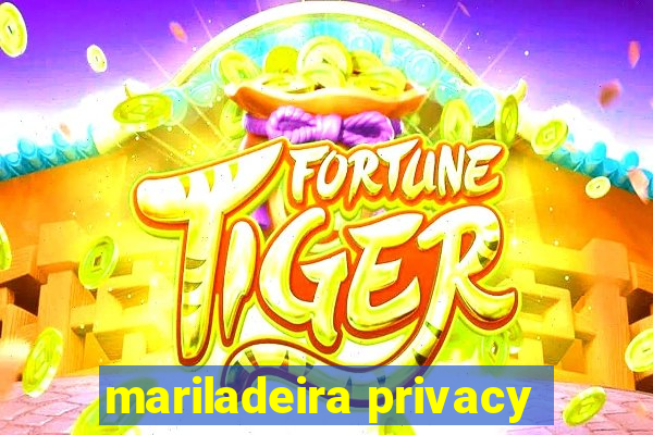 mariladeira privacy